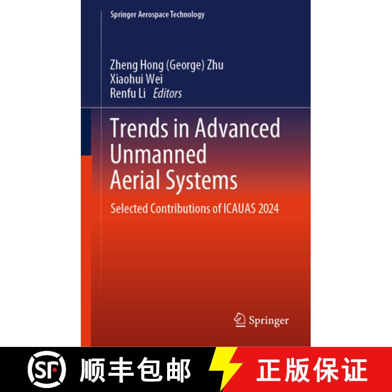 【3-4周达】Trends in Advanced Unmanned Aerial Systems : Selected Contributions of ICAUAS 2024 [9789819632398]