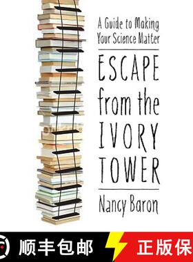 【3-4周达】Escape from the Ivory Tower: A Practical Guide for Scientists Who Want to Make Their Scien... [9781597266642]