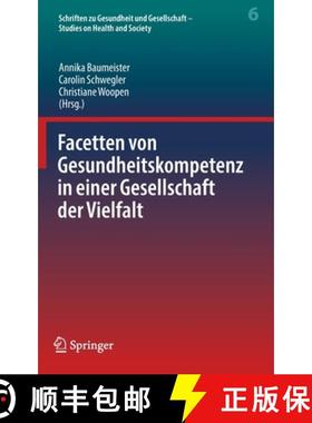 【3-4周达】Facetten Von Gesundheitskompetenz in Einer Gesellschaft Der Vielfalt [9783662655856]