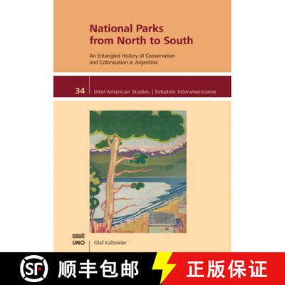 【3-4周达】National Parks from North to South: An Entangled History of Conservation and Colonization ... [9781608012046]