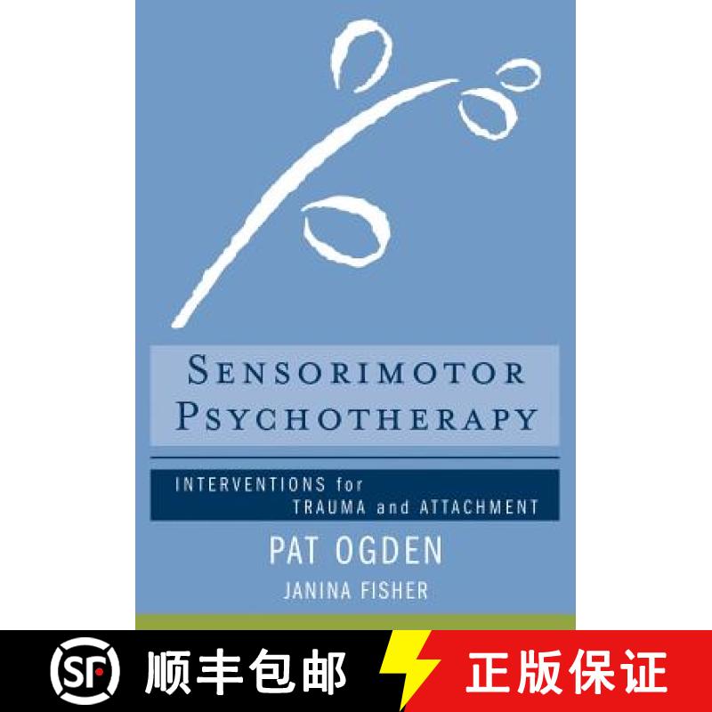 【4周达】Sensorimotor Psychotherapy: Interventions for Trauma and Attachment [9780393706130]
