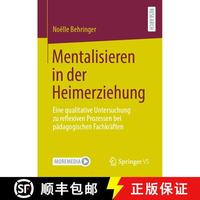 【3-4周达】Mentalisieren in der Heimerziehung : Eine qualitative Untersuchung zu reflexiven Prozessen... [9783658355838]