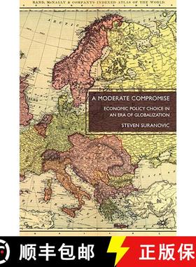 【3-4周达】A Moderate Compromise: Economic Policy Choice in an Era of Globalization [9780230105171]