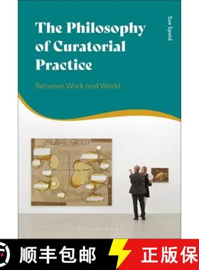 预订 The Philosophy of Curatorial Practice: Between Work and World [9781350114890]