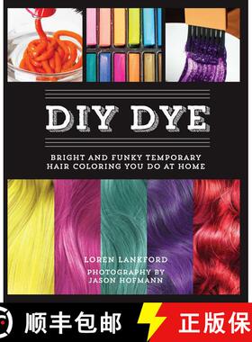 【3-4周达】DIY Dye: Bright and Funky Temporary Hair Coloring You Do at Home (Repackage) [9781646042647]
