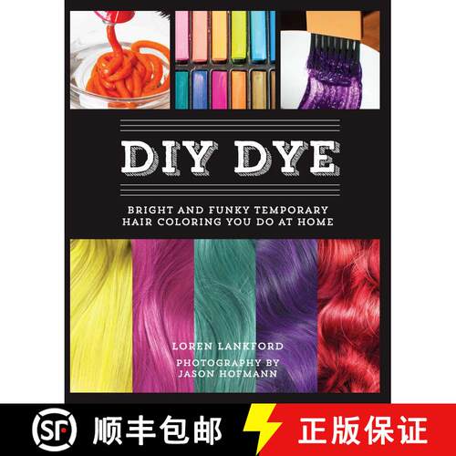 【3-4周达】DIY Dye: Bright and Funky Temporary Hair Coloring You Do at Home (Repackage) [9781646042647]