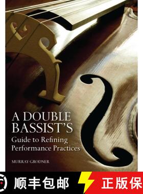 【3-4周达】A Double Bassist S Guide to Refining Performance Practices [9780253010162]