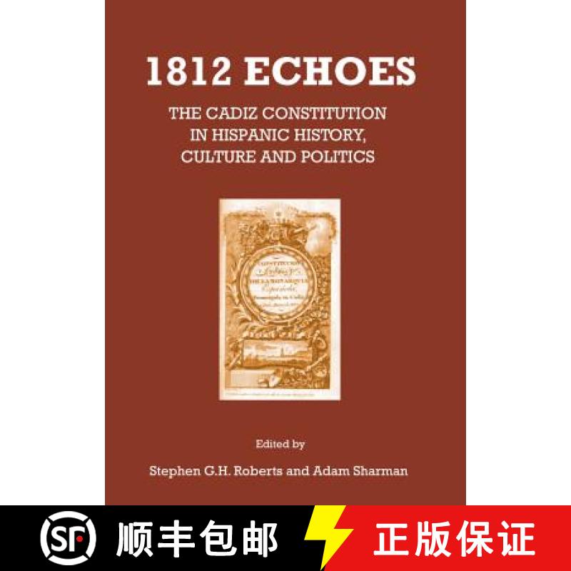 预订 1812 Echoes: The Cadiz Constitution in Hispanic History, Culture and Politics [9781443846714]