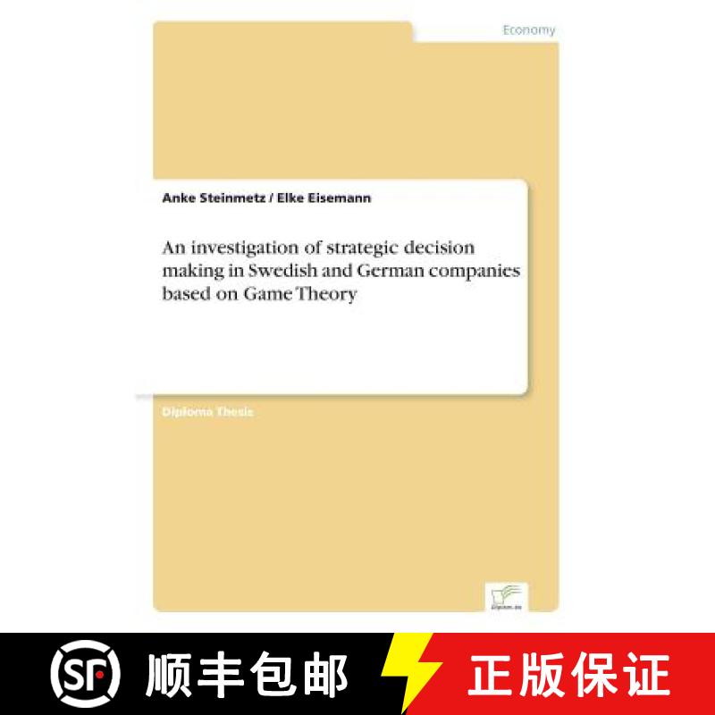 【3-4周达】An investigation of strategic decision making in Swedish and German companies based on Gam... [9783838653631]