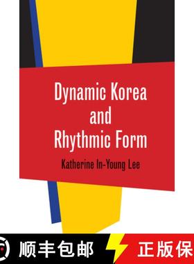 【3-4周达】Dynamic Korea and Rhythmic Form [9780819577054]