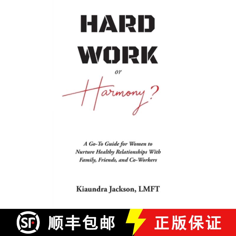 【3-4周达】Hard Work or Harmony?: A Go-To Guide for Women to Nurture Healthy Relationships with Famil... [9780999208106]