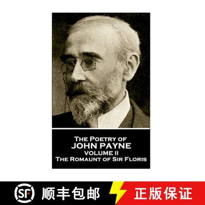 【3-4周达】John Payne - The Poetry of John Payne - Volume II: The Romaunt of Sir Floris [9781787802476]