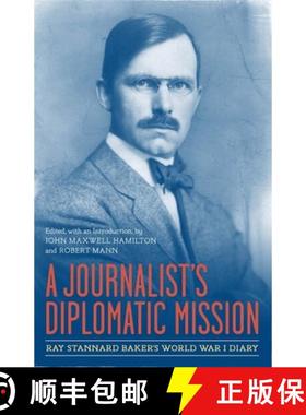 预订 A Journalist's Diplomatic Mission: Ray Stannard Baker's World War I Diary [9780807144237]