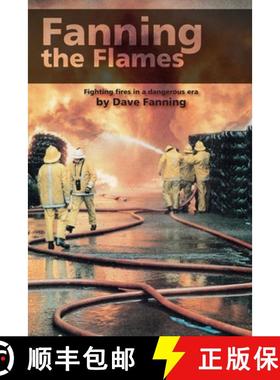 【3-4周达】Fanning the Flames: Firefighting in a dangerous era [9781999627379]