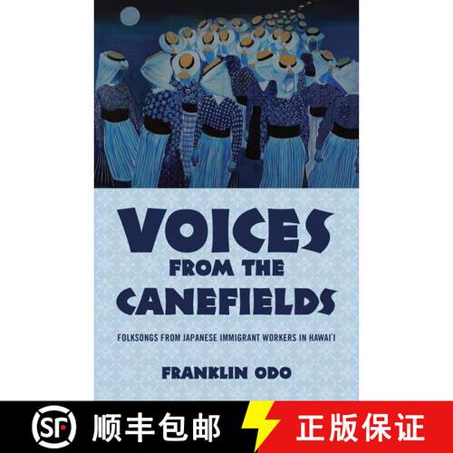 【3-4周达】精装 Voices from the Canefields: Folksongs from Japanese Immigrant Workers in Hawai'i [9780199813032]