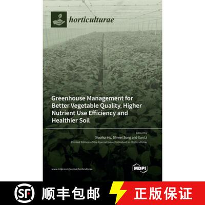【3-4周达】精装 Greenhouse Management for Better Vegetable Quality, Higher Nutrient Use Efficiency an... [9783036563015]
