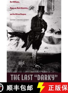 【3-4周达】The Last Darky: Bert Williams, Black-on-Black Minstrelsy, and the African Diaspora [9780822336433]