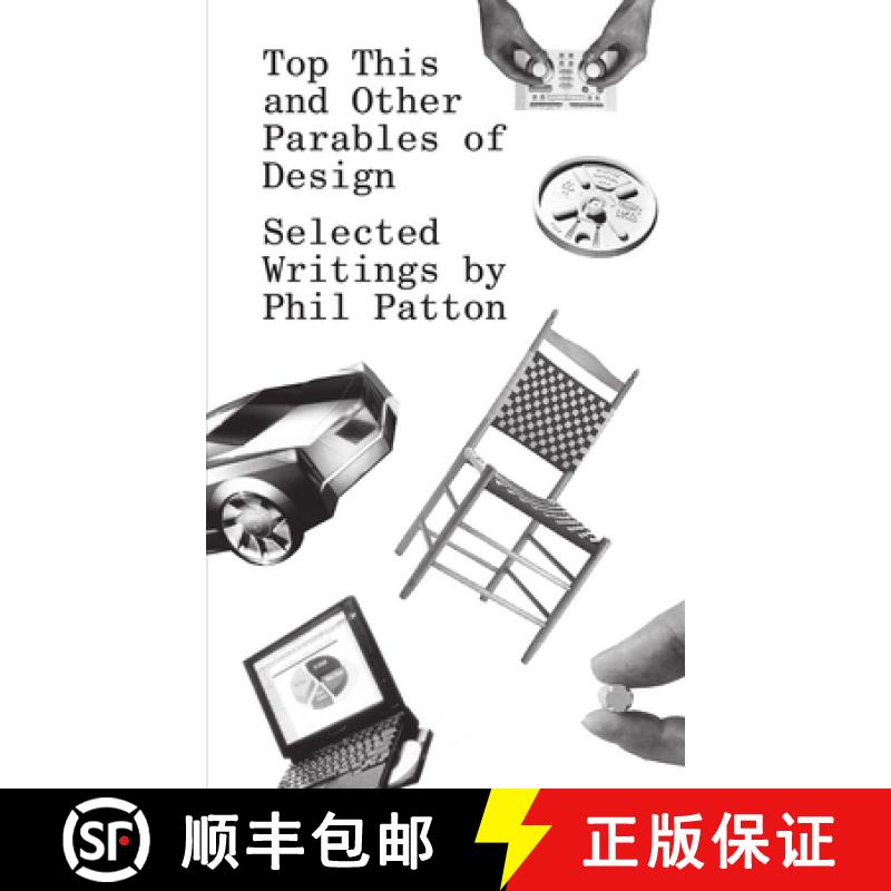 【3-4周达】Top This and Other Parables of Design: Selected Writings by Phil Patton [9781942303152]