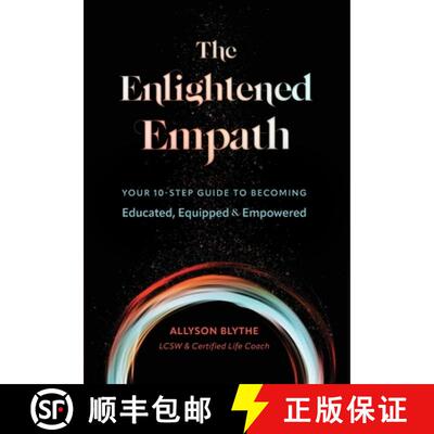 【3-4周达】The Enlightened Empath: Your 10-Step Guide to Becoming Educated, Equipped & Empowered [9781960378040]