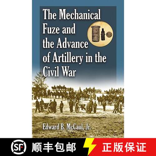 【3-4周达】The Mechanical Fuze and the Advance of Artillery in the Civil War [9780786446131]