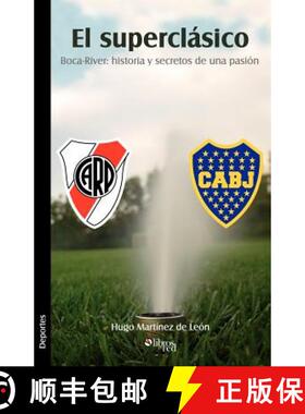 【3-4周达】El Superclasico. Boca-River: Historia y Secretos de Una Pasion [9781597540766]