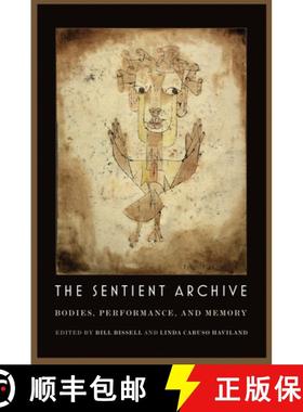 【3-4周达】The Sentient Archive: Bodies, Performance, and Memory [9780819577740]