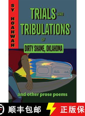 【3-4周达】Trials and Tribulations of Dirty Shame, Oklahoma: And Other Prose Poems [9780826365958]