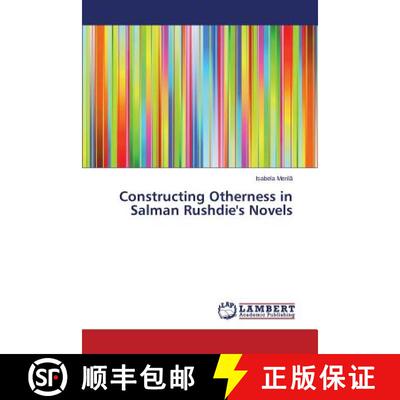 预订 Constructing Otherness in Salman Rushdie's Novels [9783659633140]