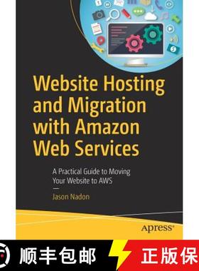 预订 Website Hosting and Migration with Amazon Web Services : A Practical Guide to Moving Your Websit... [9781484225882]
