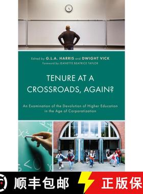 预订 Tenure at a Crossroads, Again? : An Examination of the Devolution of Higher Education in the Age... [9781498545112]
