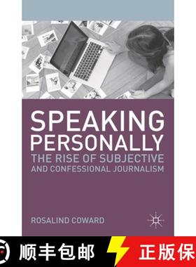 预订 Speaking Personally : The Rise of Subjective and Confessional Journalism [9780230360204]