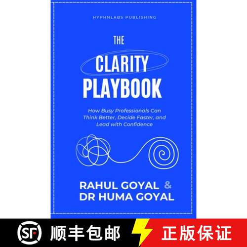 【3-4周达】The Clarity Playbook: How Busy Professionals Can Think Better, Decide Faster, and Lead wit... [9789334353723]