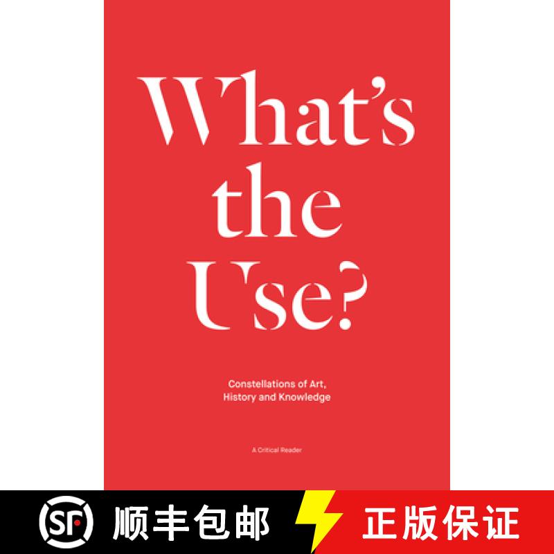 【3-4周达】What's the Use?: Constellations of Art, History and Knowledge: A Critical Reader [9789492095121]