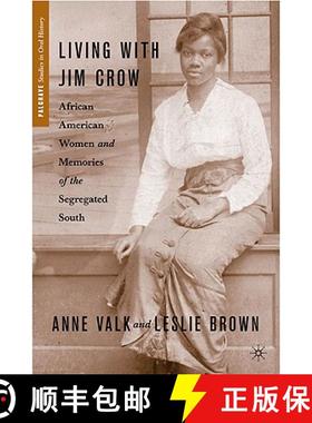 【3-4周达】Living with Jim Crow: African American Women and Memories of the Segregated South [9780230621527]
