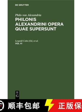 预订 Philo Von Alexandria: Philonis Alexandrini Opera Quae Supersunt. Vol VI [9783112659571]