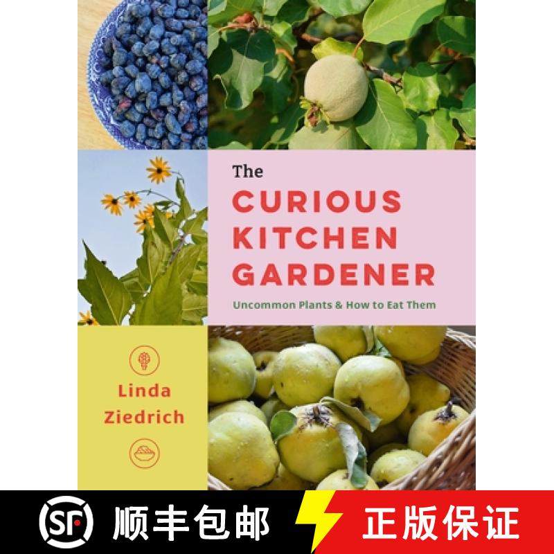 【3-4周达】The Curious Kitchen Gardener: Uncommon Plants and How to Eat Them [9781643262314]