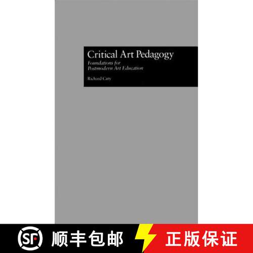 【3-4周达】Critical Art Pedagogy: Foundations for Postmodern Art Education [9781138967007]