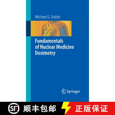 【3-4周达】Fundamentals of Nuclear Medicine Dosimetry [9780387745787]