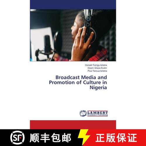 【3-4周达】Broadcast Media and Promotion of Culture in Nigeria [9783659914058]