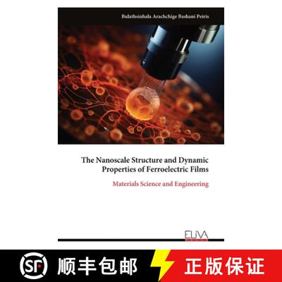 【3-4周达】The Nanoscale Structure and Dynamic Properties of Ferroelectric Films [9789999325004]