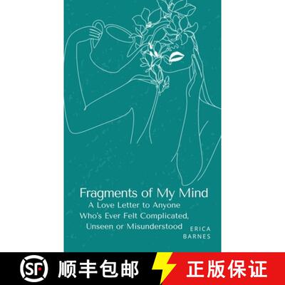 【3-4周达】Fragments of My Mind: A Love Letter to Anyone Who's Ever Felt Complicated, Unseen or Misun... [9789357212861]