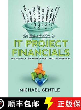 【3-4周达】An Introduction to IT PROJECT FINANCIALS - budgeting, cost management and chargebacks. [9781445764054]