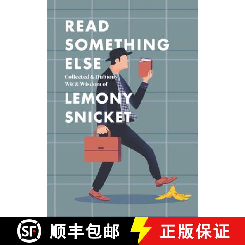 【3-4周达】Read Something Else: Collected & Dubious Wit & Wisdom of Lemony Snicket [9780062854216]