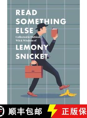【3-4周达】Read Something Else: Collected & Dubious Wit & Wisdom of Lemony Snicket [9780062854216]