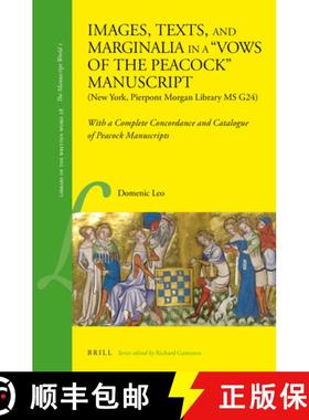 预订 Images, Texts, and Marginalia in a Vows of the Peacock Manuscript (New York, Pierpont Morgan Lib... [9789004250031]