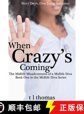 预订 When Crazy's Coming: The Midlife Misadventures of a Midlife Diva [9780983959915]