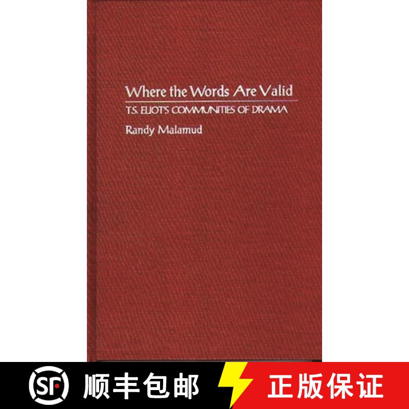 【3-4周达】Where the Words Are Valid: T.S. Eliot's Communities of Drama [9780313278181]