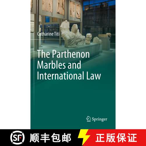 【3-4周达】The Parthenon Marbles and International Law [9783031263590]