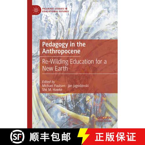 【3-4周达】Pedagogy in the Anthropocene : Re-Wilding Education for a New Earth [9783030909826]