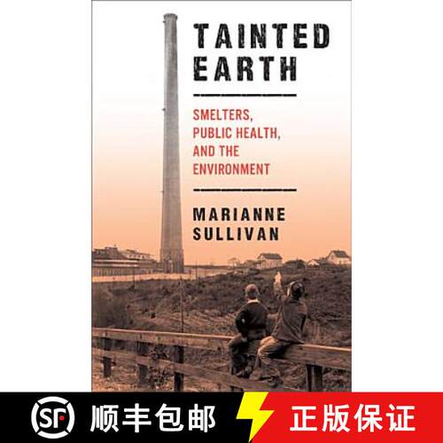 【3-4周达】Tainted Earth – Smelters, Public Health, and the Environment [9780813562780]